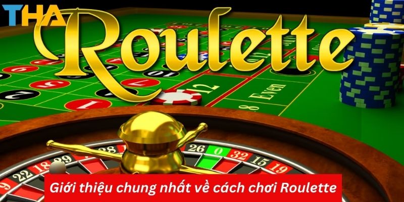 Hướng Dẫn Cách Chơi Roulette Trực Tuyến-Chủ Để Live Casino 2 Giới thiệu chung nhất về cách chơi Roulette