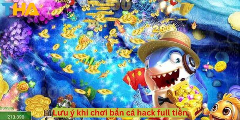 Bắn Cá Hack Full Tiền – Hướng Dẫn Cách Chơi và Mẹo Giúp Bạn Thắng Lớn 5 Lưu ý khi chơi bắn cá hack full tiền