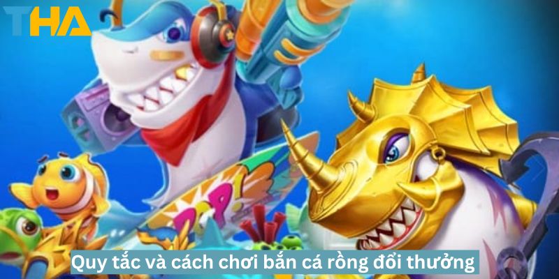 Giới Thiệu Và Hướng Dẫn Cách Chơi Bắn Cá Rồng Đổi Thưởng 2 Quy tắc và cách chơi bắn cá rồng đổi thưởng