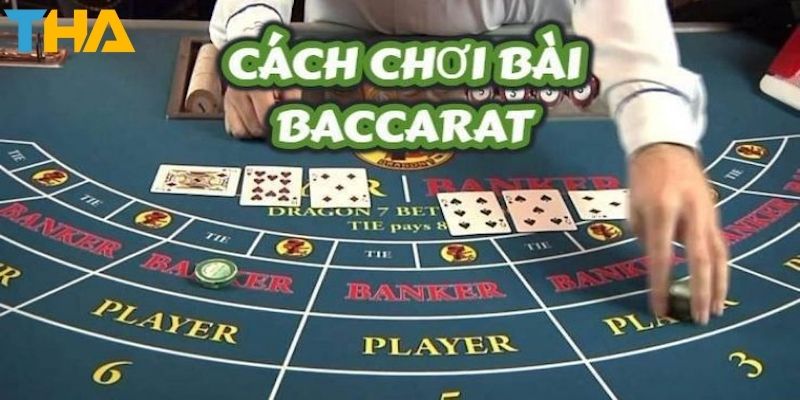 Cách Chơi Baccarat Dễ Hiểu Và Thắng Lớn Cho Năm 2024 5 Các bước trong cách chơi Baccarat Tại ThienHabet