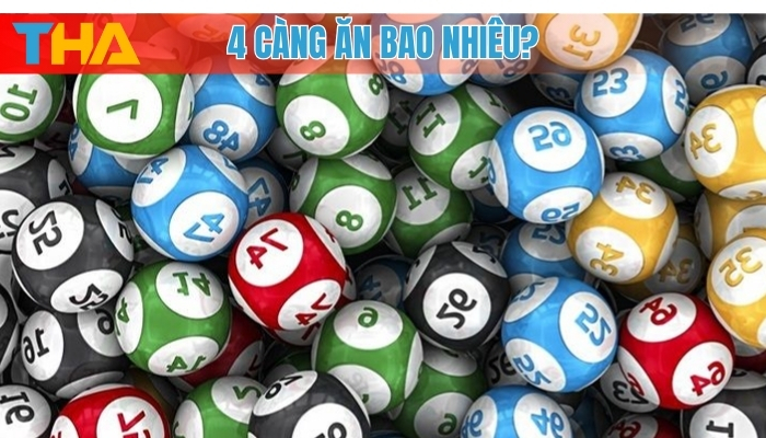 4 Càng Ăn Bao Nhiêu? Giải Mã Bí Mật Lô Đề 4 Càng và Chiến Thuật Chốt Số 4 4 càng ăn bao nhiêu?