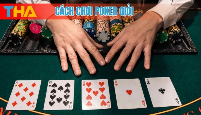 Cách chơi poker giỏi: 7 Bí quyết nâng cao kỹ năng và chiến thắng 4 Cách chơi poker giỏi