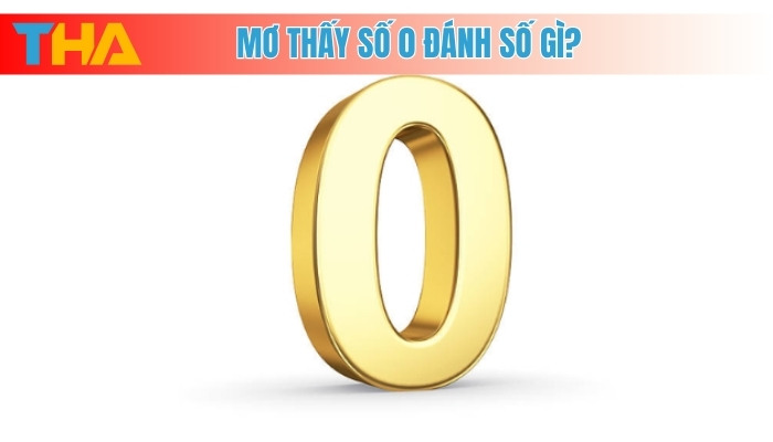 Giải mã giấc mơ thấy số 0 Điềm báo và con số may mắn 4 Mơ thấy số 0 đánh số gì?