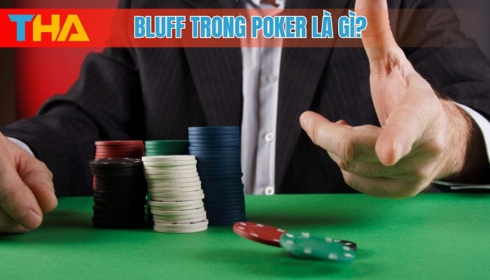Top 7 Bí Quyết Bluff Trong Poker Hiệu Quả Nhất Cho Người Chơi 4 Bluff trong poker là gì?